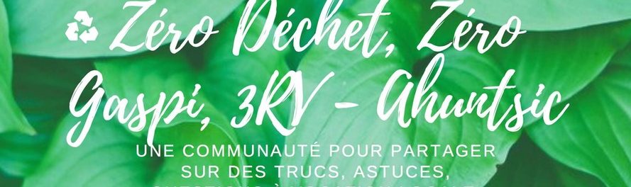 zero dechet zero gaspi ahuntsic car